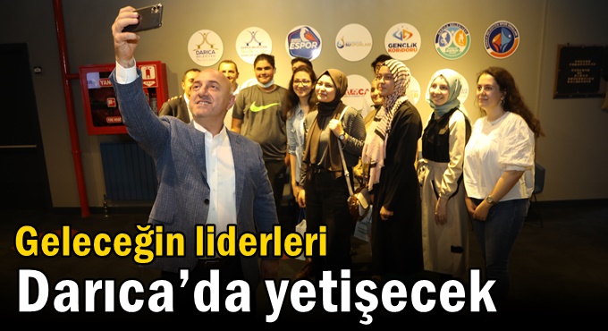 Geleceğin liderleri Darıca’da yetişecek