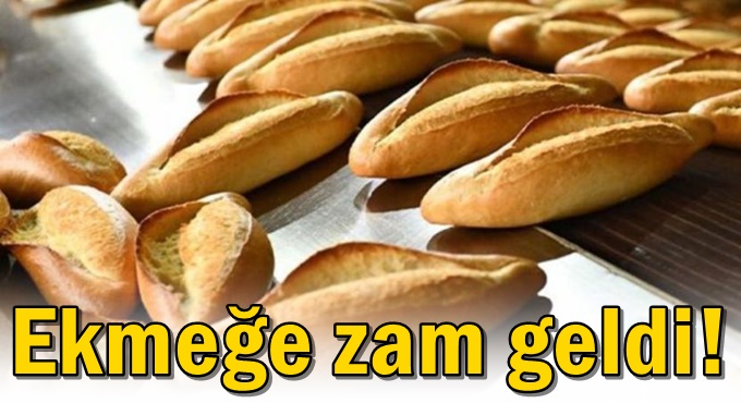 Ekmeğe zam geldi