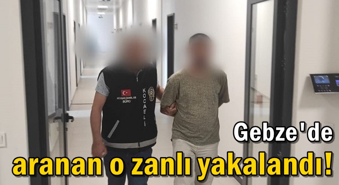 Ağır hapis cezasıyla aranan zanlı yakalandı!