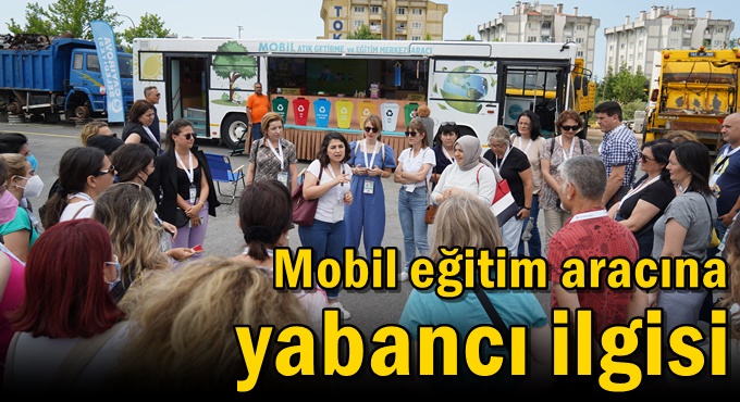 Çayırova'da Mobil eğitim aracına yabancı ilgisi