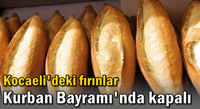 Kocaeli'deki fırınlar Kurban Bayramı'nda kapalı