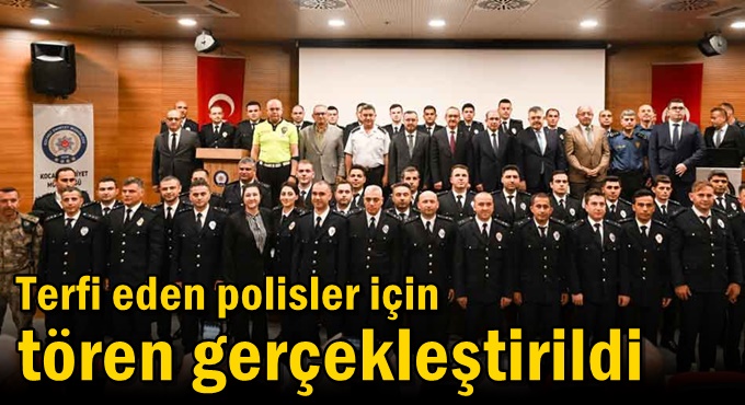 Terfi eden polisler için tören gerçekleştirildi
