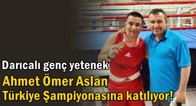 Darıcalı Ömer Aslan Türkiye şampiyonasına katılıyor