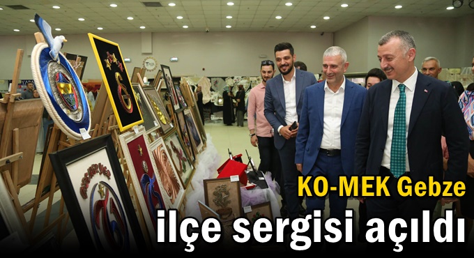 KO-MEK Gebze ilçe sergisi açıldı