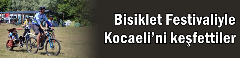 Bisiklet Festivaliyle Kocaeli’ni keşfettiler