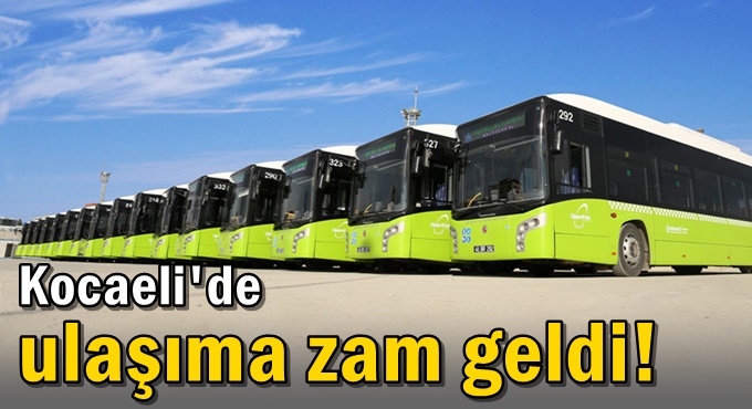 Kocaeli'de ulaşıma zam geldi!