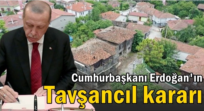 Erdoğan'dan Tavşancıl için önemli imza!