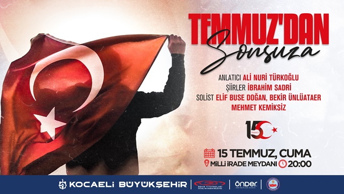 “Temmuzdan Sonsuza”  15 Temmuz anma etkinliği
