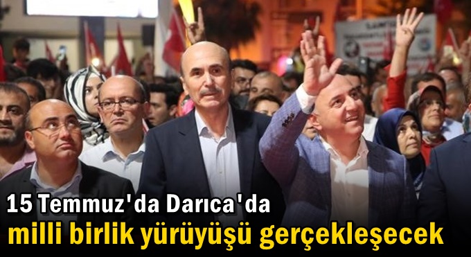 Darıca, 15 Temmuz’da demokrasi nöbetinde buluşacak