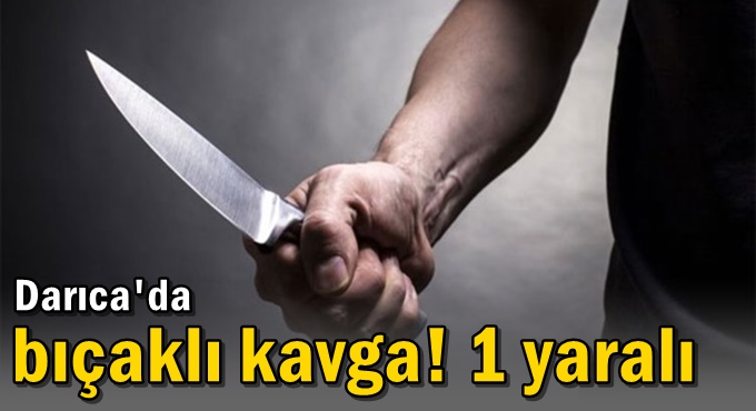 İki grup arasında çıkan kavgada 1 kişi bıçaklandı