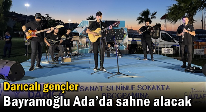 Darıcalı gençler Bayramoğlu Ada’da sahne alacak