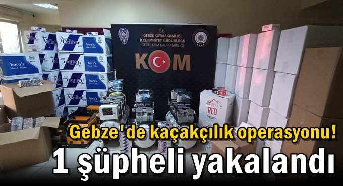 Gebze'de kaçakçılık operasyonu! 1 şüpheli yakalandı