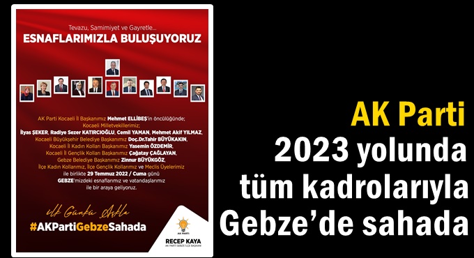 AK Parti 2023 yolunda tüm kadrolarıyla Gebze’de sahada