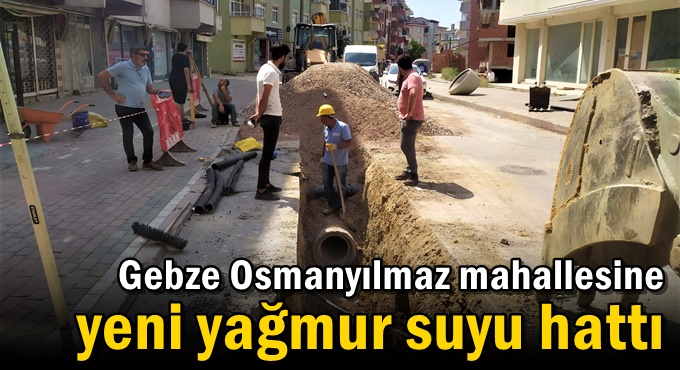 Gebze Osmanyılmaz mahallesine yeni yağmur suyu hattı