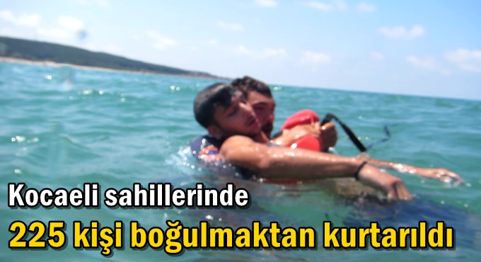 Sahillerde 225 kişi boğulmaktan kurtarıldı