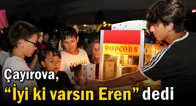 Çayırova, “İyi ki varsın Eren” dedi