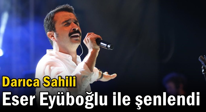 Darıca Sahili Eser Eyüboğlu ile şenlendi