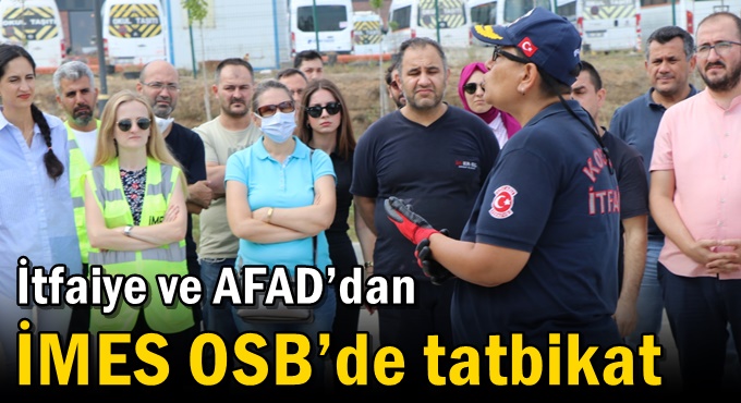 İtfaiye ve AFAD’dan İMES OSB’de tatbikat