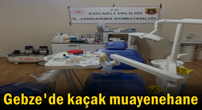 Gebze'de kaçak muayenehane