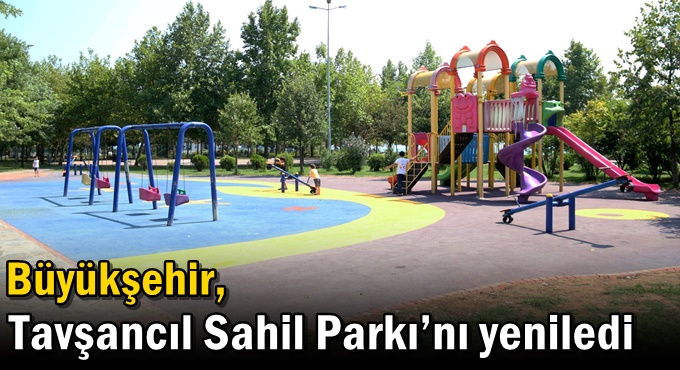 Büyükşehir, Tavşancıl Sahil Parkı’nı yeniledi