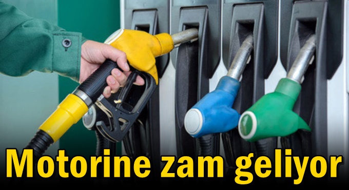 Motorine zam geliyor