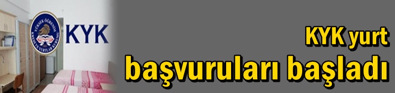 KYK yurt başvuruları başladı