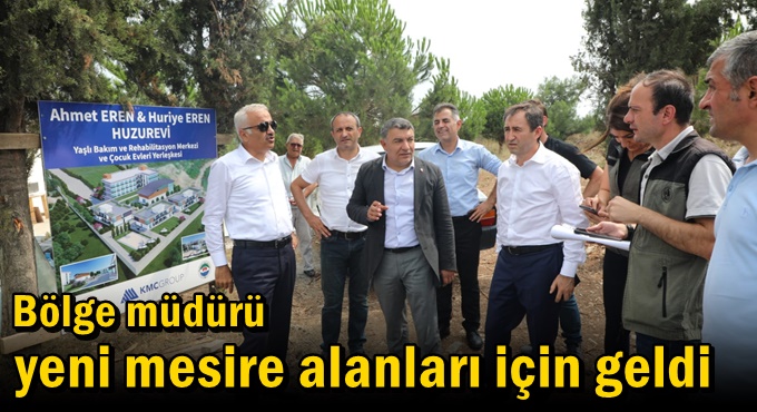 Bölge müdürü yeni mesire alanları için geldi