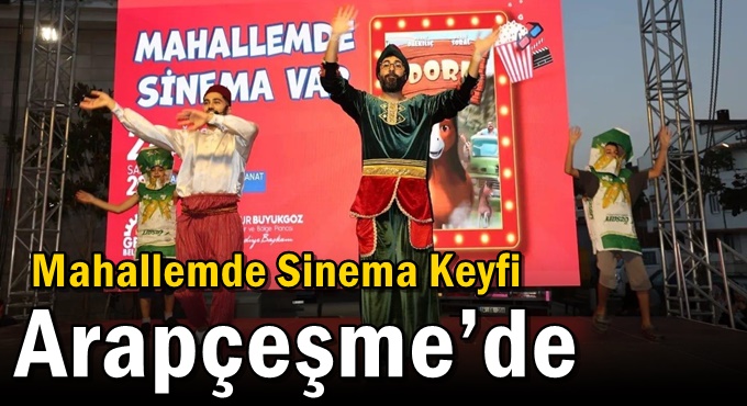 Mahallemde Sinema Keyfi Arapçeşme’de