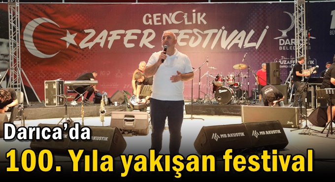 Darıca’da 100. Yıla yakışan festival