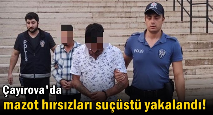 Mazot hırsızları suçüstü yakalandı!