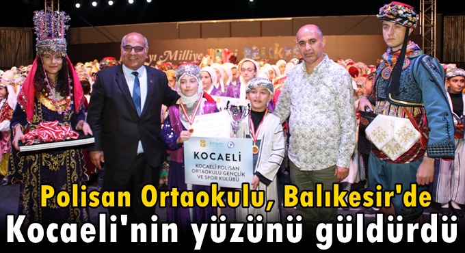 Polisan, Kocaeli'nin gururu oldu