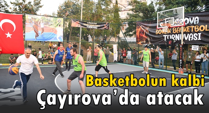 Basketbolun kalbi Çayırova’da atacak