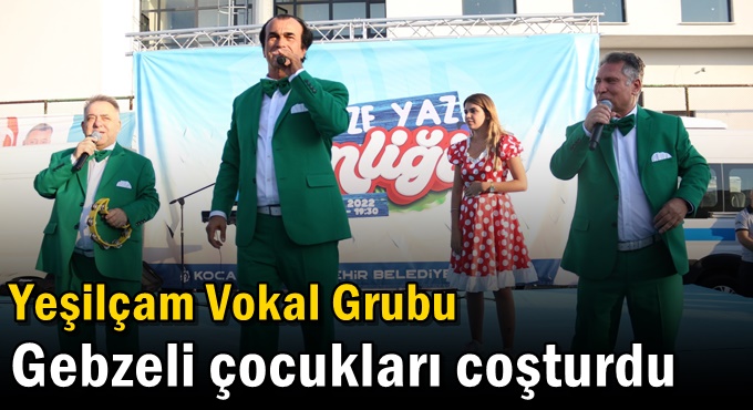 Yeşilçam Vokal Grubu Gebzeli çocukları coşturdu