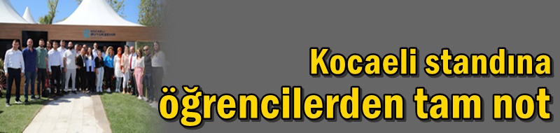 Kocaeli standına öğrencilerden tam not