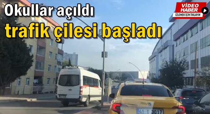 Okullar açıldı trafik çilesi başladı