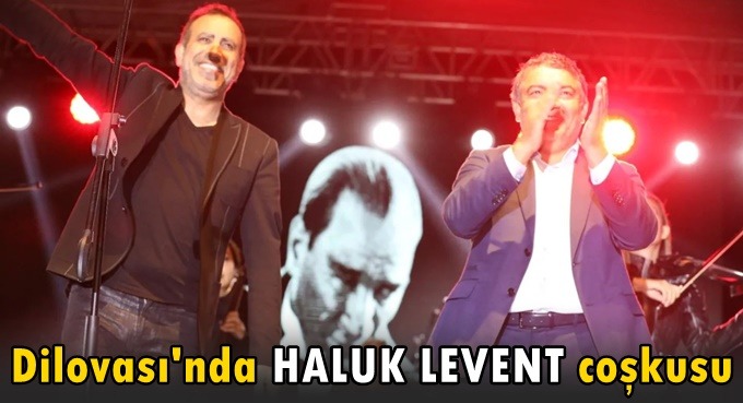 Dilovası’nda Haluk Levent coşkusu