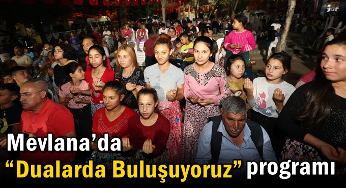 Mevlana’da “Dualarda Buluşuyoruz” Programı