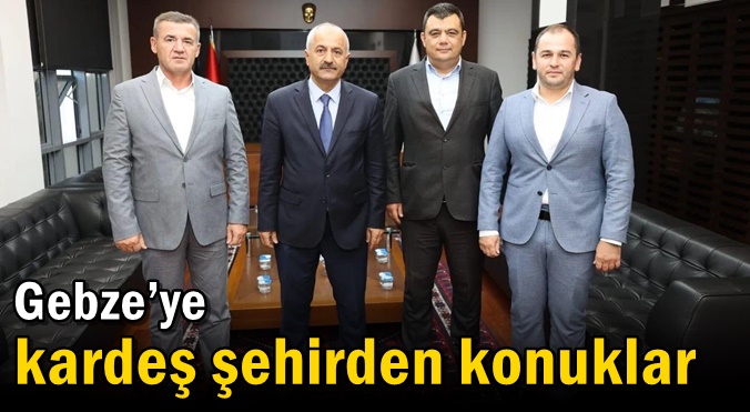 Gebze’ye Kardeş Şehirden Konuklar