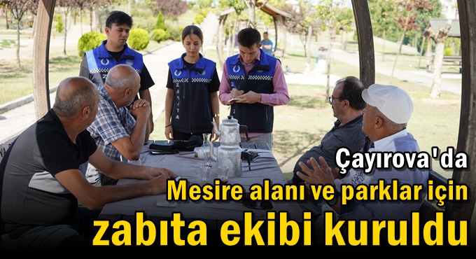 Mesire alanı ve parklar için zabıta ekibi kuruldu