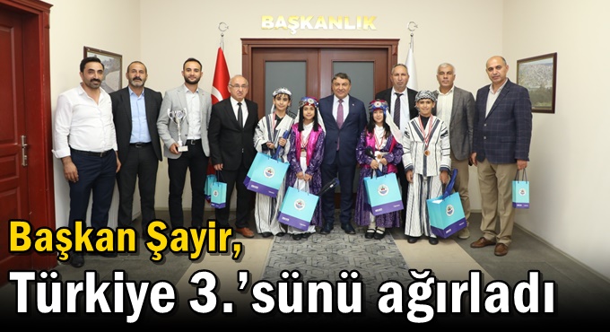 Başkan Şayir, Türkiye 3.’sünü ağırladı