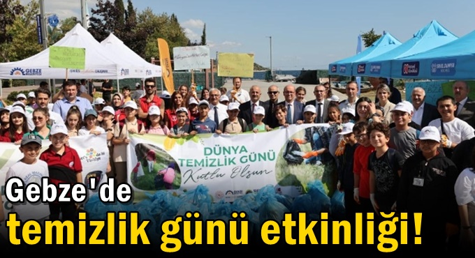 Gebze'de temizlik günü etkinliği!