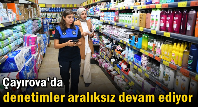 Çayırova’da denetimler aralıksız devam ediyor