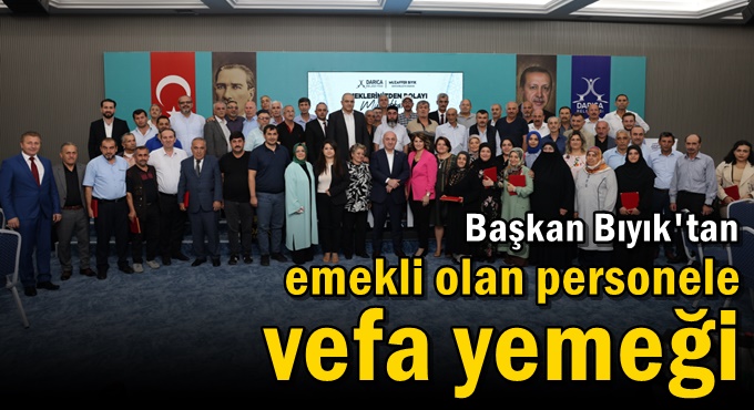 Başkan Bıyık’tan emekli olan personele vefa yemeği