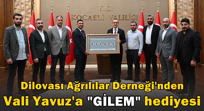 Dilovası Ağrılılar Derneğinden Vali Yavuz’a ziyaret