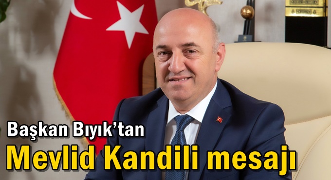 Başkan Bıyık’tan Mevlid Kandili mesajı