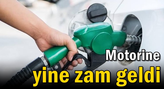 Motorine yine zam geldi