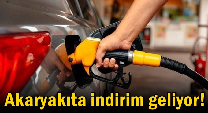 Akaryakıta indirim geliyor!