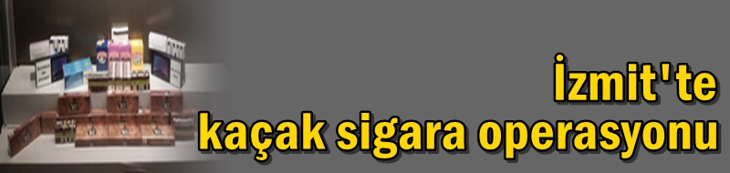 İzmit'te 372 paket kaçak sigara ele geçirildi