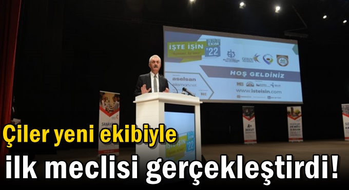 Çiler yeni ekibiyle ilk meclisi gerçekleştirdi!