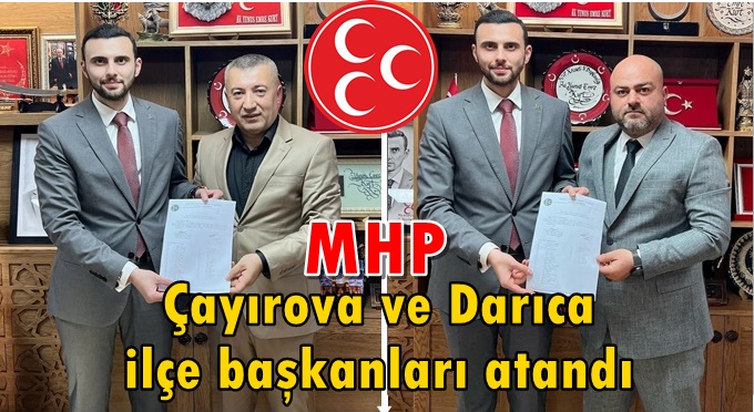 MHP Çayırova ve Darıca İlçe Başkanları atandı!